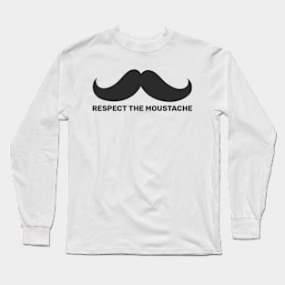 Respect The Moustache Long Sleeve T-Shirt